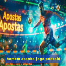 homem aranha jogo android